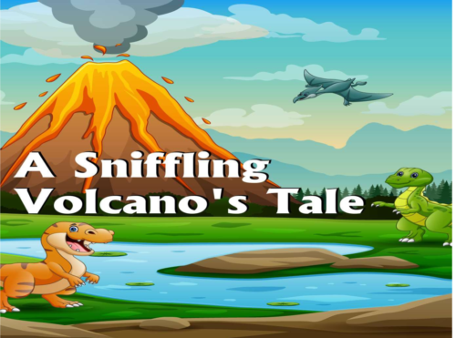 A Sniffling Volcano's Tale